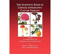 The Scientific Basis of Chinese Integrative Cancer Therapy Bruce W. Halstead, Terri Lee Holcomb-Halstead (Auteur)