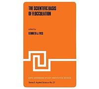 The Scientific Basis Of Flocculation