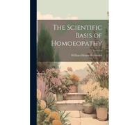 The Scientific Basis Of Homoeopathy