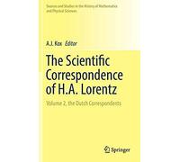 The Scientific Correspondence Of H.A. Lorentz
