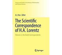 The Scientific Correspondence Of H.A. Lorentz