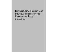 The Scientific Fallacy And Political Misuse Of The Concept Of Race