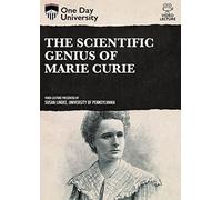 The Scientific Genius of Marie Curie