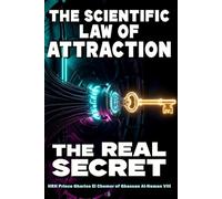 The Scientific Law of Attraction - The Real Secret