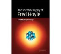 The Scientific Legacy Of Fred Hoyle