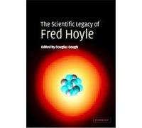 The Scientific Legacy Of Fred Hoyle D.O. Gough (Auteur)