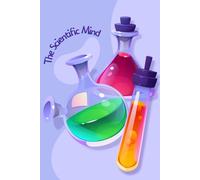 The Scientific Mind: A Laboratory Journal for Experiments, Research Notes & Creative Scientific Thinking, Size 6x9, 160 College-ruled pages.