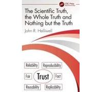 The Scientific Truth, The Whole Truth And Nothing But The Truth