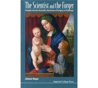 The Scientist And The Forger: Insights Into The Scientific Detection Of Forgery In Paintings (Paperback) Jehane The American Univ In Cairo Ragai, Egypt (Auteur)