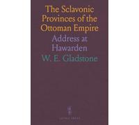 The Sclavonic Provinces of the Ottoman Empire: Address at Hawarden