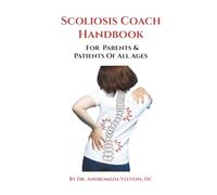 The Scoliosis Coach Handbook: For Parents & Patients of All Ages