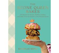 The Scone Queen Bakes 100 Recipes for Scones, Muffins, Cookies, and Cakes, from the Founder of the Hungry Gnome: A Cookbook - Danielle Sepsy - Knopf - ebook (ePub) - Livre