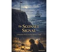 The Sconset Signal: A Nnantucket Secret from Revolution to Today