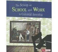 The Scoop On School And Work In Colonial America