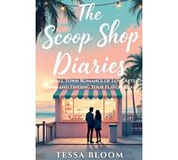 The Scoop Shop Diaries: A Small Town Romance of Love After Loss and Finding Your Flavor Again