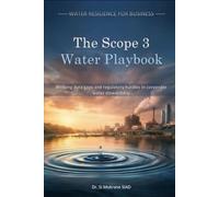 The Scope 3 Water Playbook: Bridging Data Gaps and Regulatory Hurdles in Corporate Water Stewardship