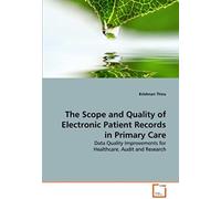 The Scope And Quality Of Electronic Patient Records In Primary Care: Data Quality Improvements For Healthcare, Audit And Research