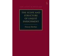 The Scope And Structure Of Unjust Enrichment