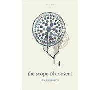 The Scope of Consent - Dougherty Tom Associate Professor Associate Professor Department of Philosophy University of North Carolina at Chapel Hill - Oxford Dougherty Tom Associate Professor Associate P