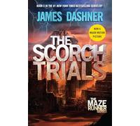 The Scorch Trials: Book Two of the Maze Runner Series