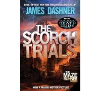 The Scorch Trials: Book Two of the Maze Runner Series