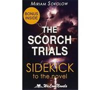 The Scorch Trials (The Maze Runner, Book 2): A Sidekick to the James Dashner Boo - [Livre en VO] Miriam Sokolow, Welovenovels (Auteur)