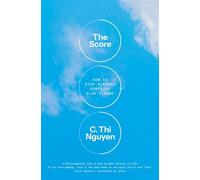 The Score How to Stop Playing Somebody Else's Game - C. Thi Nguyen - Penguin Press - ebook (ePub) - Livre