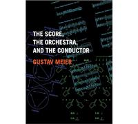The Score, the Orchestra, and the Conductor