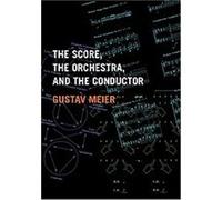 The Score, the Orchestra, and the Conductor, Europe and the International Order Series Gustav Meier (Auteur)