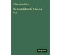The Scot in British North America: Vol. I