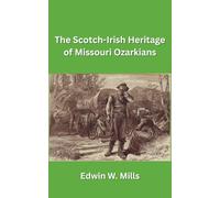 The Scotch-Irish Heritage of Missouri Ozarkians