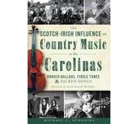 The Scotch-Irish Influence On Country Music In The Carolinas