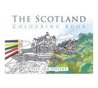 The Scotland Colouring Book: Past & Present (Paperback) The History Press, (Auteur)