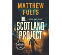 The Scotland Project: A Mathieu James Thriller (Book #1)