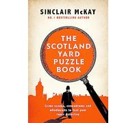 The Scotland Yard Puzzle Book: Crime Scenes, Conundrums and Whodunnits to test your inner detective