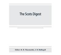 The Scots Digest. Digest Of All The Cases Decided In The Supreme Courts Of Scotland And Reported In The Various Series Of Reports, 1905-1915