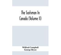 The Scotsman In Canada (Volume Ii)