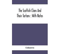 The Scottish Clans And Their Tartans
