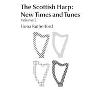 The Scottish Harp: New Times and Tunes Vol. 2.