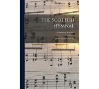 The Scottish Hymnal: Hymns For Public Worship