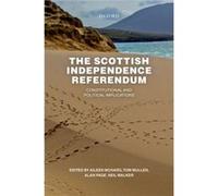 The Scottish Independence Referendum: Constitutional And Political Implications (Paperback) Aileen Mcharg, Prof Tom Mullen, Alan Page, Neil Walker (Auteur)