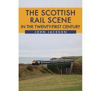 The Scottish Rail Scene In The Twenty-First Century