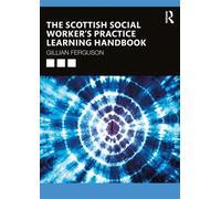 The Scottish Social Worker’s Practice Learning Handbook - Gillian Ferguson - Routledge - ebook (ePub) - Livre