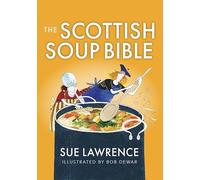 Sue Lawrence – The Scottish Soup Bible