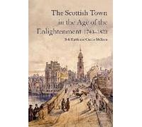 The Scottish Town In The Age Of The Enlightenment 1740-1820