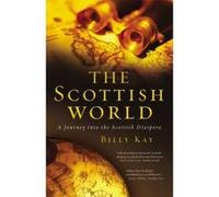 The Scottish World Billy Kay (Auteur)