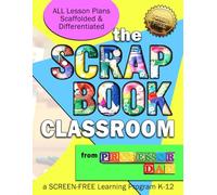 The Scrapbook Classroom: A Supplemental Learning Program K-12