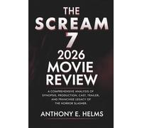 The Scream 7 2026 Movie Review: A Comprehensive Analysis of Synopsis, Production, Cast, Trailer, and Franchise Legacy of the Horror Slasher