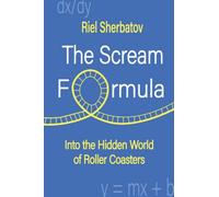 The Scream Formula: Into the Hidden World of Roller Coasters