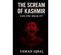 The Scream Of Kashmir: Can You Hear It?: Can You Hear It?